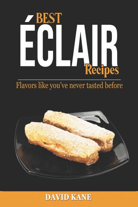 Kniha Best Éclair Recipes David Kane