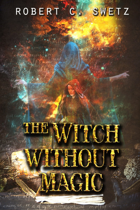 Kniha The Witch Without Magic Robert C. Swetz