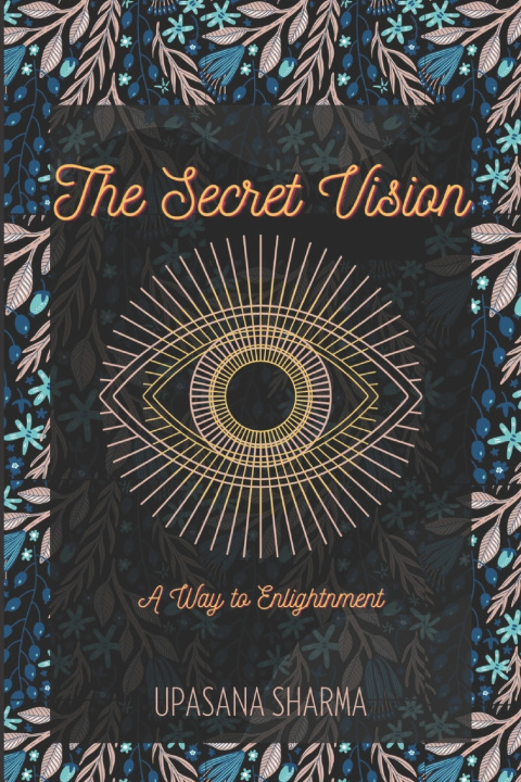 Knjiga The Secret Vision Upasana Sharma
