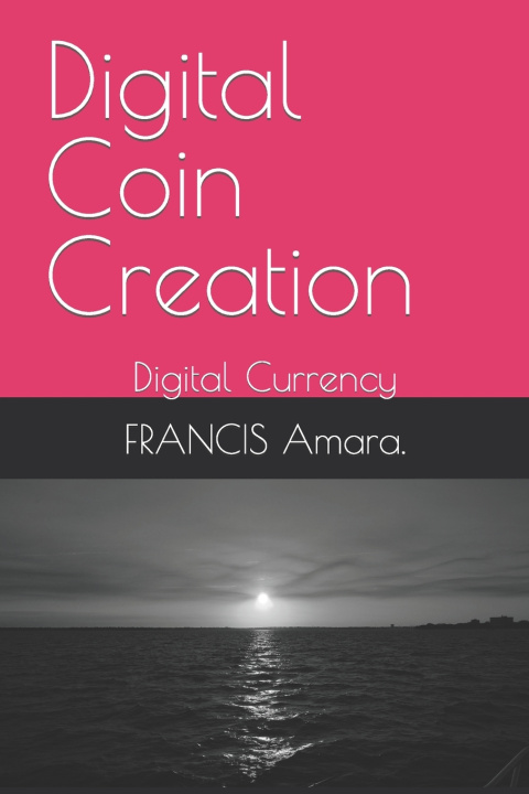 Kniha Digital Coin Creation FRANCIS Amara.