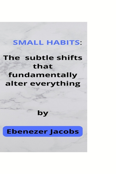 Kniha Small habits Ebenezer Jacobs