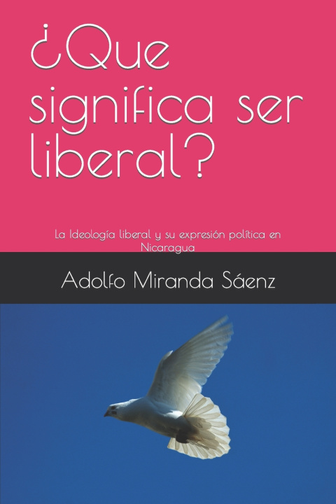 Kniha ¿Que significa ser liberal? Adolfo Miranda Sáenz