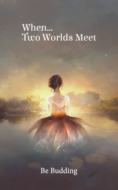 Kniha When...Two Worlds Meet Be Budding
