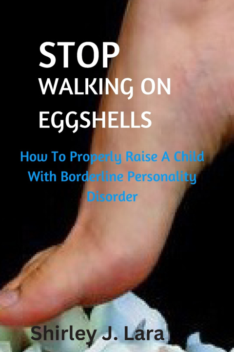 Kniha STOP WALKING ON EGGSHELLS Shirley Lara