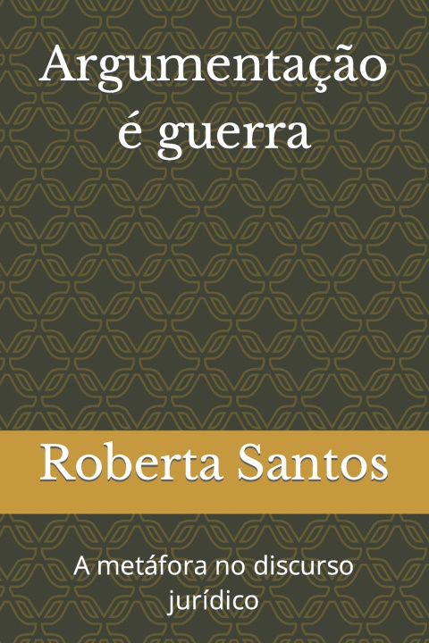 Kniha Argumentação é guerra Roberta da Costa Santos