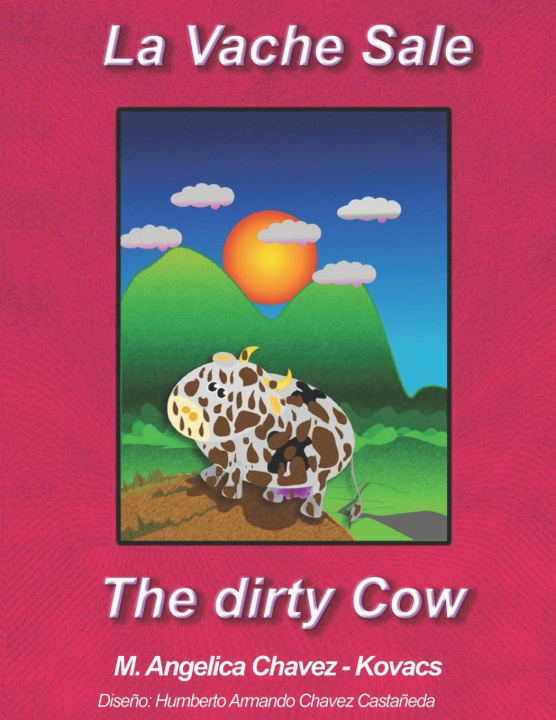 Libro La Vache Sale. The Dirty Cow. M. Angelica Chavez-Kovacs