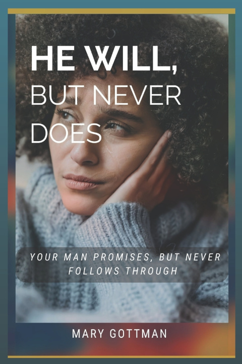 Kniha He Will, But Never Does Mary Gottman