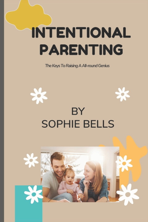 Knjiga INTENTIONAL PARENTING Sophie Bells
