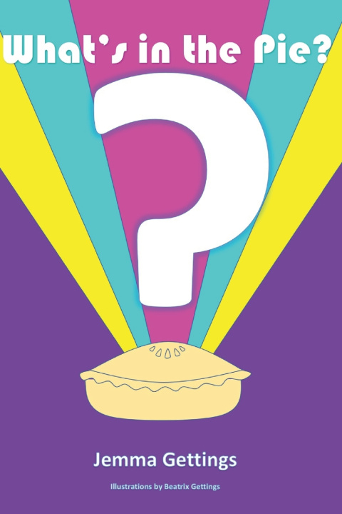 Kniha What's in the Pie? Jemma Gettings