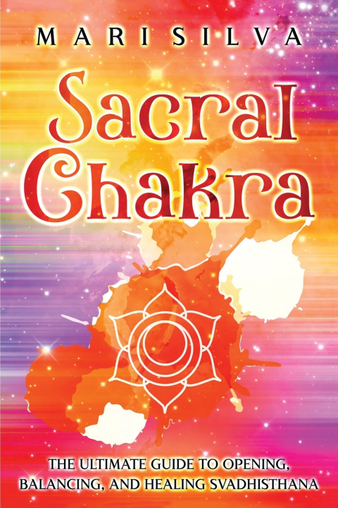 Kniha Sacral Chakra Mari Silva