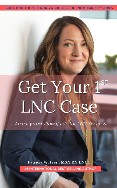 Kniha Get Your First LNC Case Patricia W Iyer