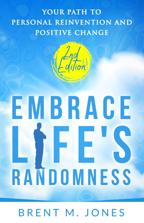 Kniha Embrace Life's Randomness Brent M. Jones