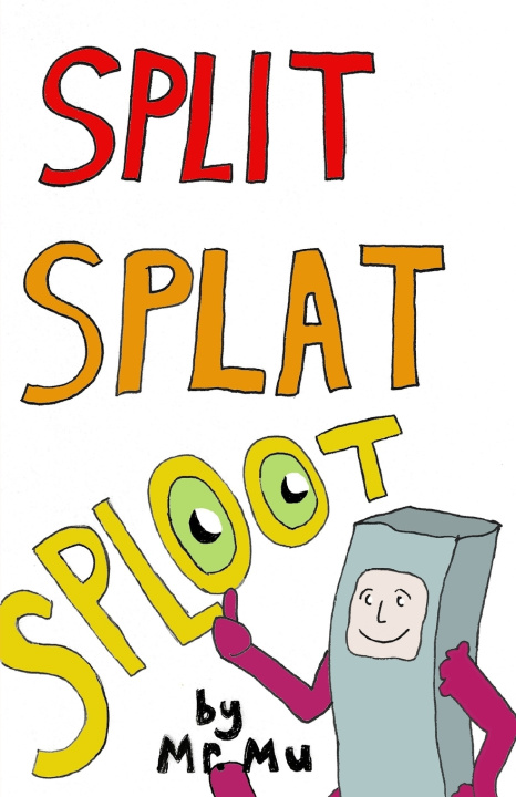 Knjiga Split Splat Sploot Mr. Mu