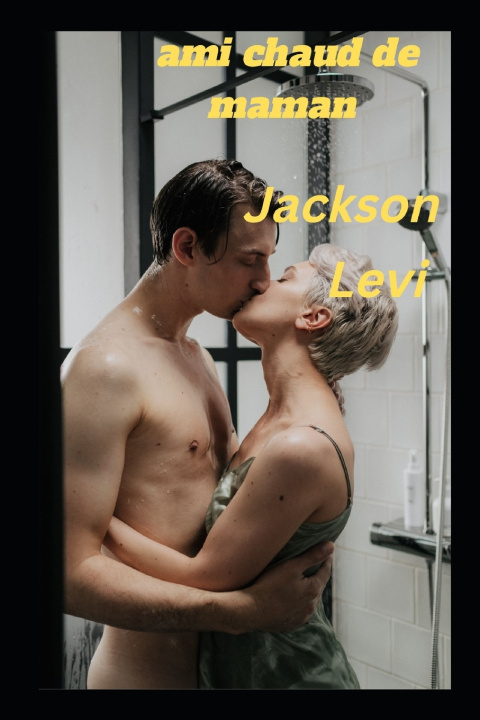 Kniha Seul avec l'ami chaud de maman Jackson Levi