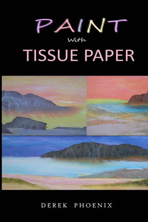 Kniha Paint with Tissue Paper Derek Phoenix
