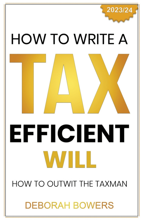 Kniha How to Write a Tax Efficient Will Deborah Bowers