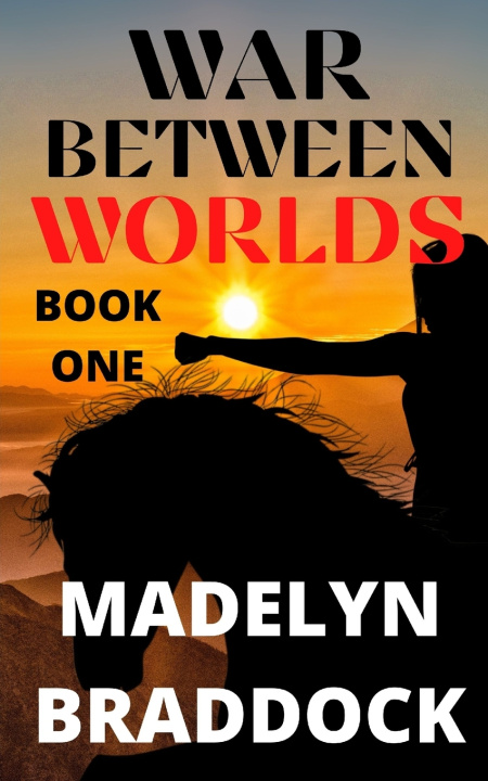 Kniha War Between Worlds Madelyn Braddock