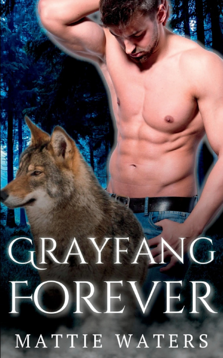 Kniha Grayfang Forever Mattie Waters