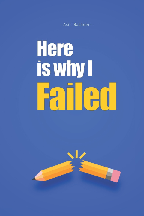 Kniha Here Is Why I Failed Asif Basheer