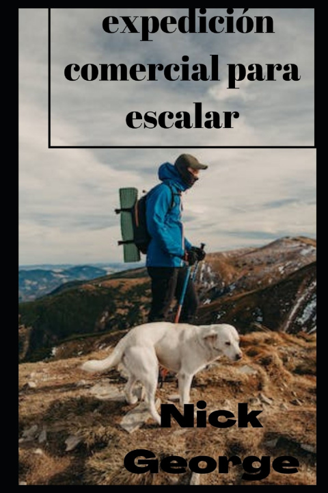 Kniha Una expedición comercial para escalar Nick George