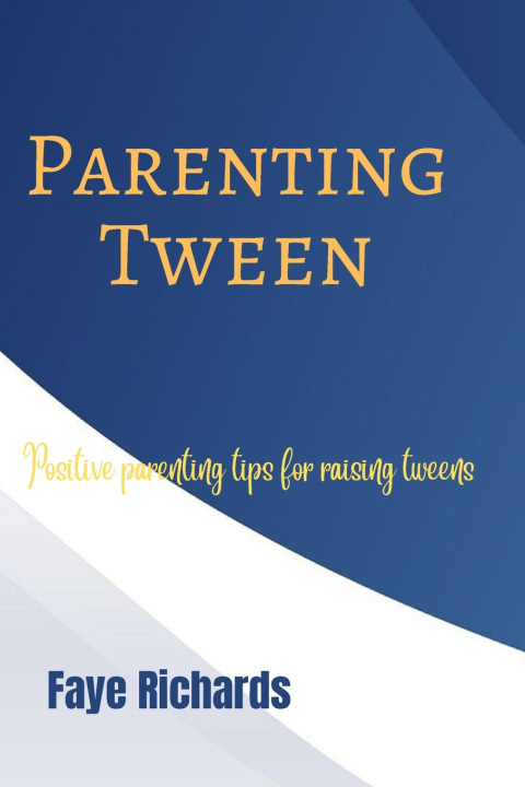 Kniha Parenting Tween Faye Richards