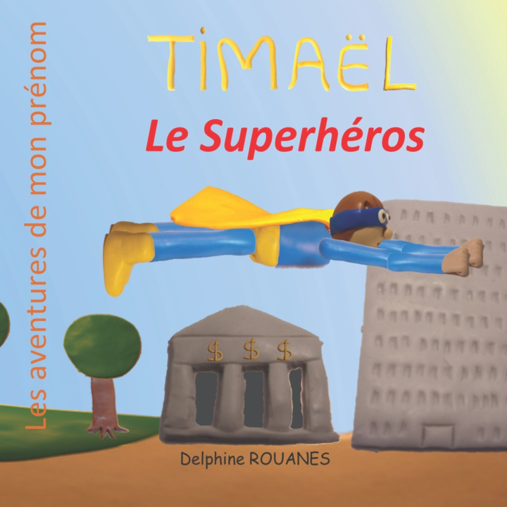 Knjiga Timaël le Superhéros Delphine Rouanes