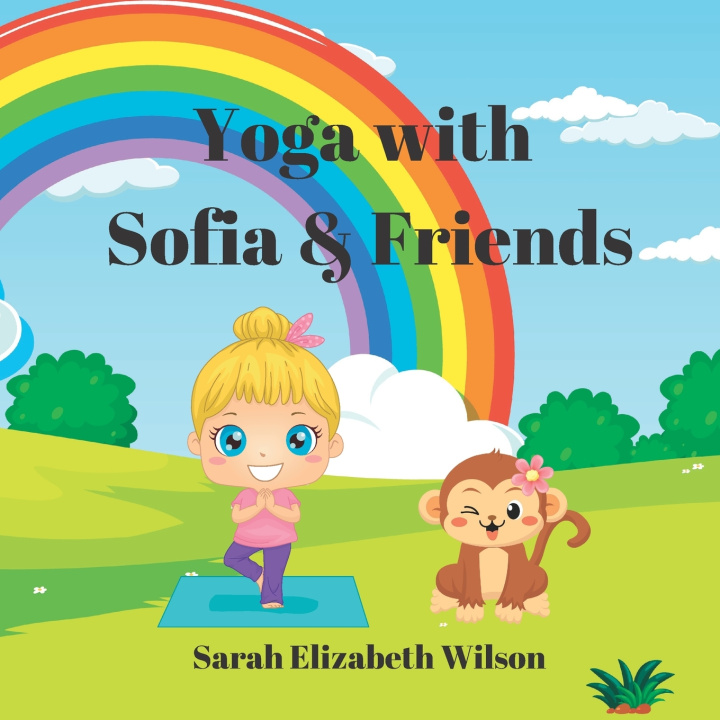 Kniha Yoga with Sofia & Friends Sarah Elizabeth Wilson