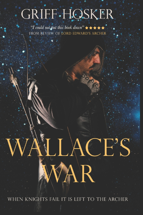 Knjiga Wallace's War Griff Hosker