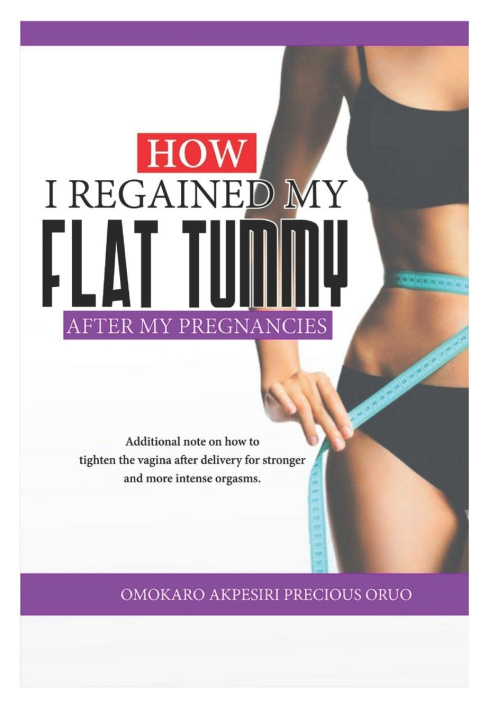Knjiga How I Regained My Flat Tummy After My Pregnancies Precious Omokaro