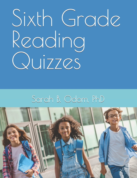 Knjiga Sixth Grade Reading Quizzes Sarah B. Odom PhD