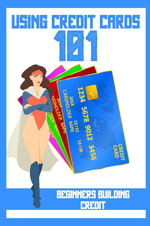 Kniha Using Credit Cards 101 Joshua King