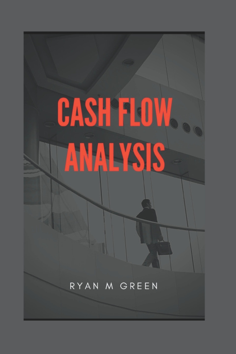 Kniha Cash Flow Analysis Ryan M Green