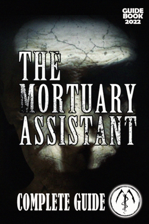 Kniha The Mortuary Assistant Complete Guide Odessa DuBuque