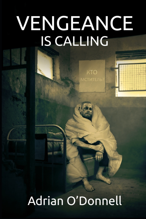 Knjiga Vengeance is Calling Adrian O'Donnell