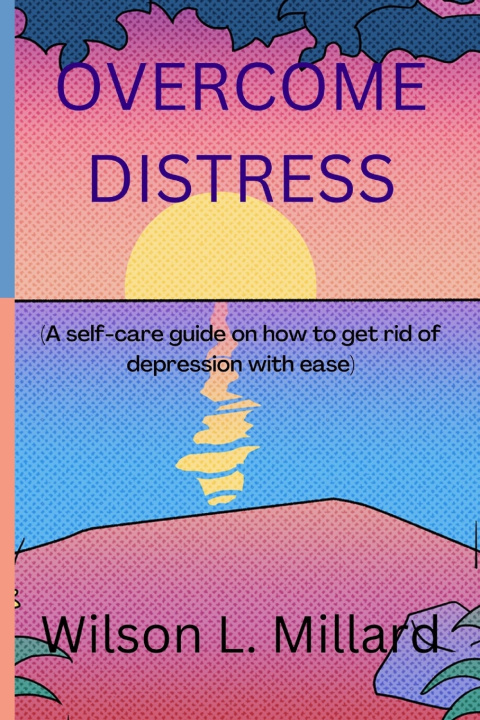 Knjiga Overcome distress Wilson L. Millard