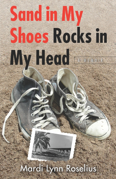 Libro Sand In My Shoes Rocks In My Head Mardi Lynn Roselius