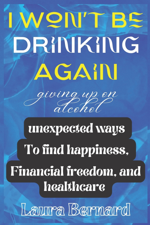 Knjiga I Won't Be Drinking Again Laura J. Bernard