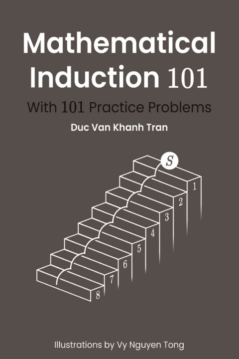 Kniha Mathematical Induction 101 Duc Van Khanh Tran