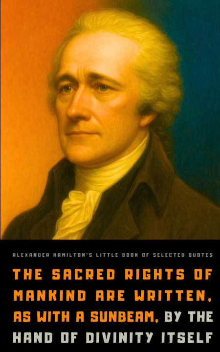 Libro Alexander Hamilton's Little Book of Selected Quotes Vienna Imprints