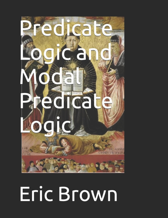Kniha Predicate Logic and Modal Predicate Logic Eric Matthew Brown