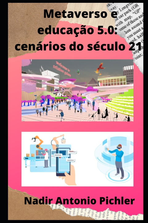 Kniha Metaverso e educação 5.0 Nadir Antonio Pichler