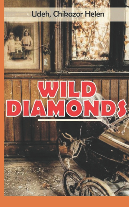 Kniha WILD DIAMONDS Helen Chikazor Udeh