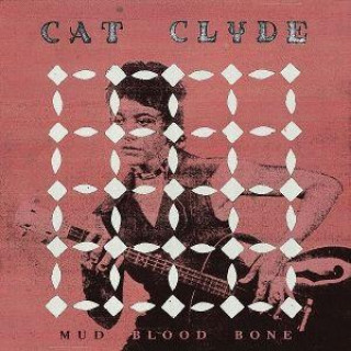 Audio Mud Blood Bone Cat Clyde