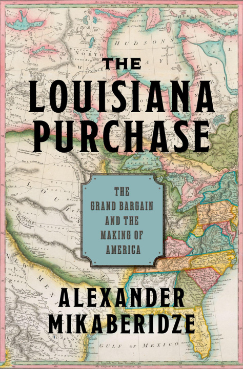 Carte The Louisiana Purchase Mikaberidze