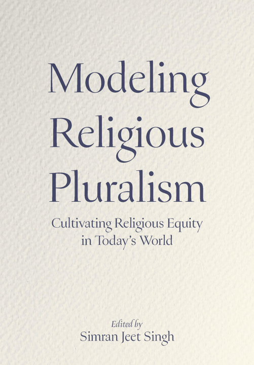 Kniha Modeling Religious Pluralism Simran Jeet Singh