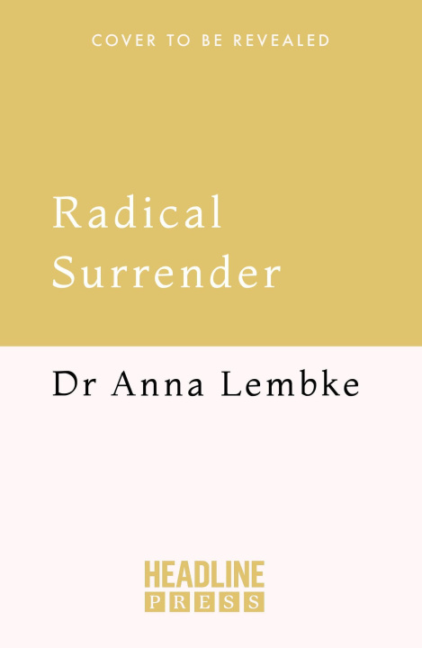 Kniha Radical Surrender Dr Anna Lembke