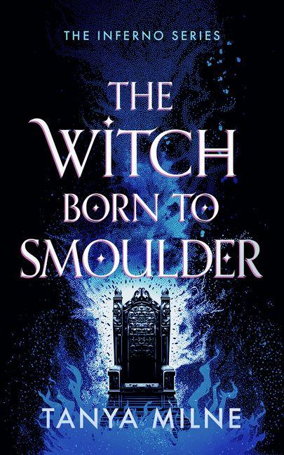 Kniha The Witch Born to Smoulder Tanya Milne