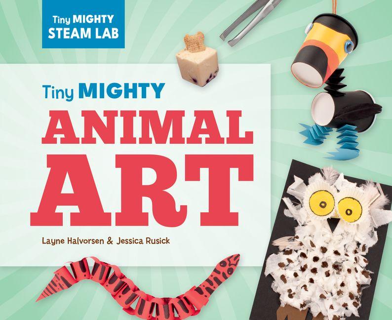 Kniha Tiny Mighty Animal Art 