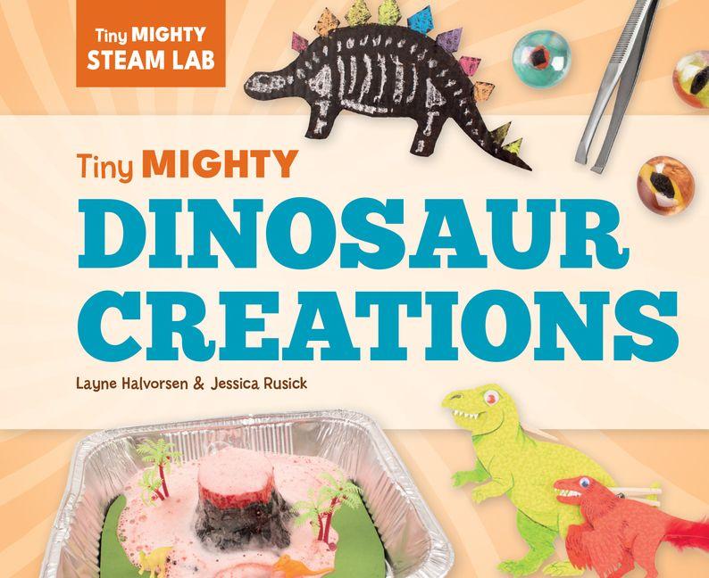 Kniha Tiny Mighty Dinosaur Creations 