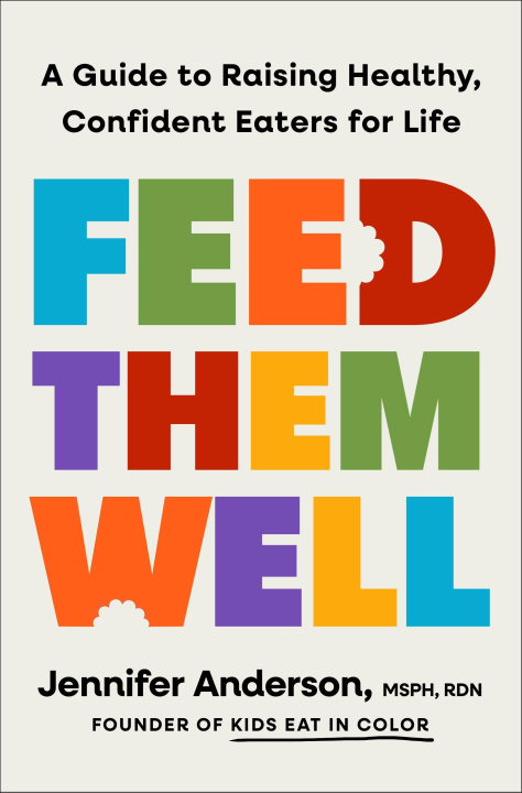 Knjiga Feed Them Well RDN Jennifer Anderson MSPH